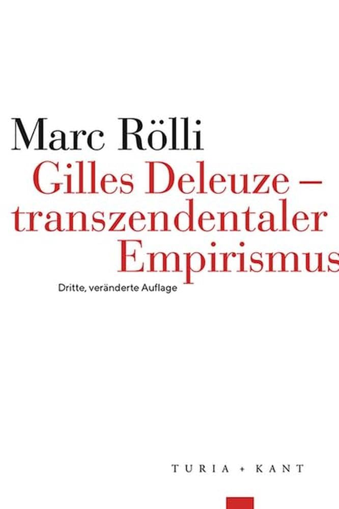 Gilles Deleuze – transzendentaler Empirismus: Dritte, veränderte Auflage