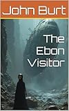 The Ebon Visitor (English Edition)