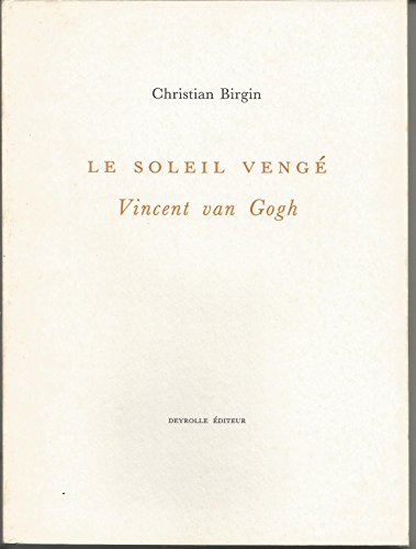 Le Soleil vengé : Vincent Van Gogh [French] 2908487365 Book Cover