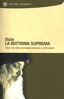 La dottrina suprema: Una via alla consapevolezza e all'amore (I grandi tascabili) di [Osho, S. A. Videha, Swami Anand Videha]