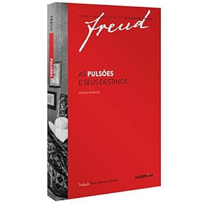 Freud – As pulsões e seus destinos – Edição bilíngue Freud – As pulsões e seus destinos – Edição bilíngue