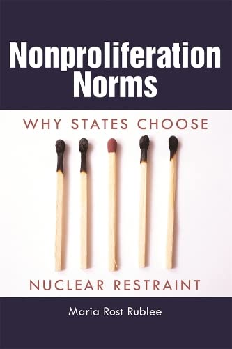 Buy Nonproliferation Norms: Why States Choose Nuclear Restraint — BookShops.in