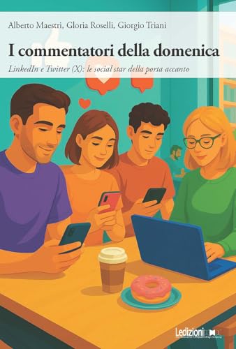 I commentatori della domenica. LinkedIn e Twitter (X): le social star della porta accanto
