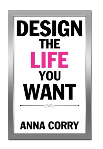 Design the Life You Want