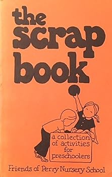 Unknown Binding The scrap book;: A collection of activities for preschoolers Book