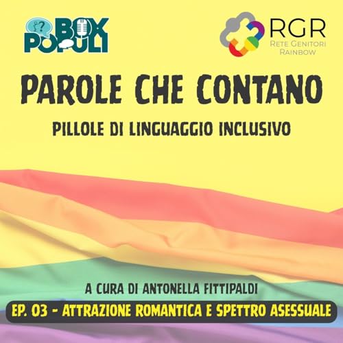 Ep. 03 &ndash; Attrazione romantica e spettro asessuale