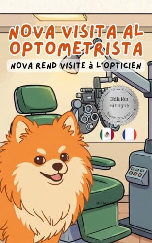 Imagen de Nova visita al Optometrista Nova rend visite à l'Opticien: Un libro infantil bilingüe en Español y Francés  (Nova the Pomeranian: