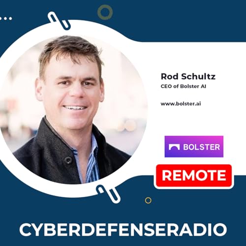Cyber Defense Radio &ndash; Rod Schultz &ndash; CEO &ndash; Bolster.ai &ndash; Hotseat Podcast &ndash; 2025