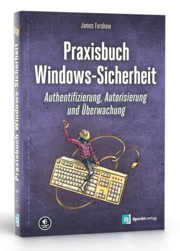 Praxisbuch Windows-Sicherheit: Authentifizierung, Autorisierung und Überwachung