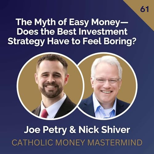 The Myth of Easy Money&mdash;Does the Best Investment Strategy Have to Feel Boring? | Joe Petry & Nick Shiver