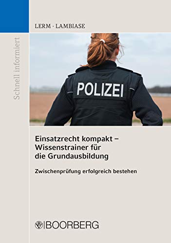  Einsatzrecht kompakt - Wissenstrainer für die Grundausbildung: Zwischenprüfung erfolgreich bestehe PDF Ebook En Ligne