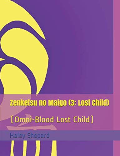 Zenketsu no Maigo: (Omni-Blood Lost Child)