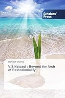 V.S.Naipaul: Beyond the Arch of Postcoloniality 3639861639 Book Cover