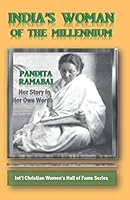 India's Woman of the Millennium: Pandita Ramabai: Her Story in Her Own Words (Int'l Christian Women's Hall of Fame Series) 188843533X Book Cover