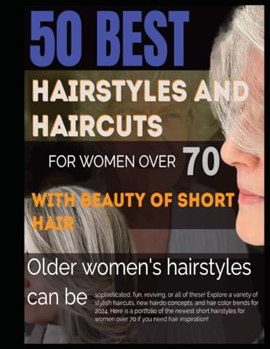 50 BEST HAIRSTYLES AND HAIRCUTS FOR WOMEN OVER 70 WITH BEAUTY OF SHORT HAIR: Older women's...
