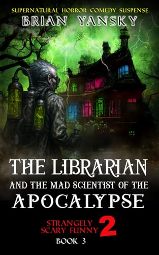Cover of The Librarian and the Mad Scientist of the Apocalypse