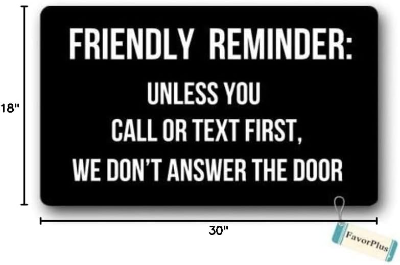 Doormat Friendly Reminder Unless You Call Or Text First We Don¡¯t Answer The Door Entrance Outdoor/Indoor Non Slip Decor Funny Floor Door Mat Area Rug for Entrance 18x30 inch