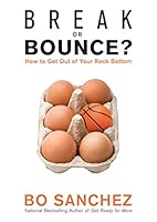 BREAK OR BOUNCE? How to Get Out of Your Rock Bottom 9710072072 Book Cover