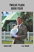 TWELVE FLAGS BOOK FOUR: U.S. Bound 1985699826 Book Cover