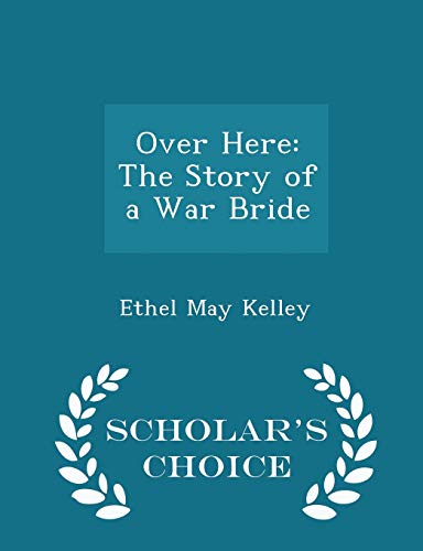 Over Here: The Story of a War Bride - Scholar's... 1298079772 Book Cover