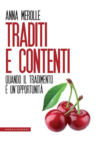 Traditi e contenti. Quando il tradimento è un’opportunità