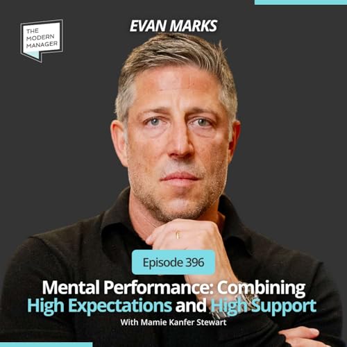396: Mental Performance: Combining High Expectations and High Support with Evan Marks