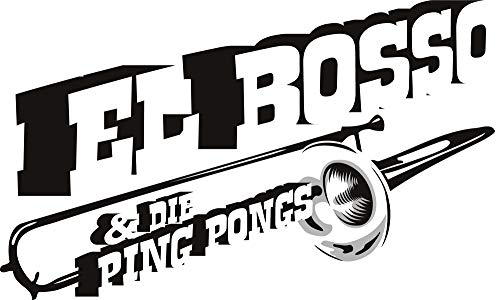 El Bosso & Die Ping Pongs