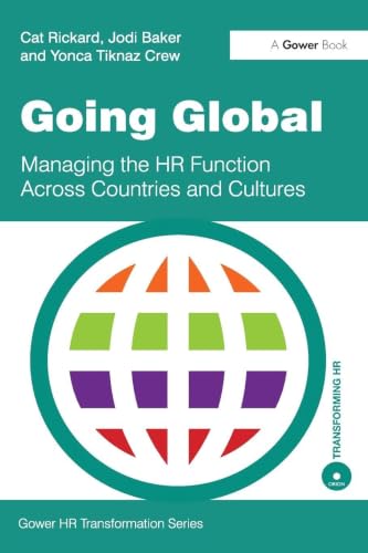 Going Global: Managing the HR Function Across Countries and Cultures (Gower HR Transformation Series)