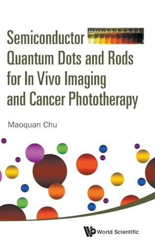 SEMICONDUCTOR QUANTUM DOTS AND RODS FOR IN VIVO IMAGING AND CANCER PHOTOTHERAPY