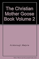 The Christian Mother Goose Book Volume 1 B000GRROS8 Book Cover