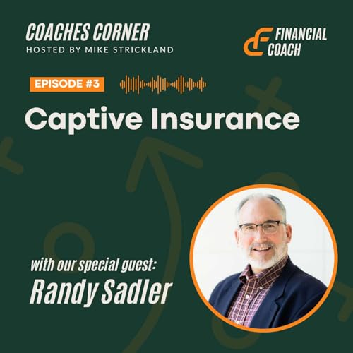 Coaches Corner: Captive Insurance with Randy Sadler cover art