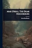 Max O'rell. The Dear Neighbours