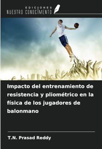 Impacto del entrenamiento de resistencia y pliométrico en la física de los jugadores de balonmano