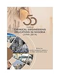 50 Years of Chemical Engineering Education in Nigeria: (1969 - 2019) (English Edition)