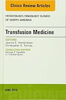 Transfusion Medicine, an Issue of Hematology/Oncology Clinics of North America: Volume 30-3 0323446167 Book Cover