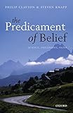 The Predicament of Belief: Science, Philosophy, and Faith