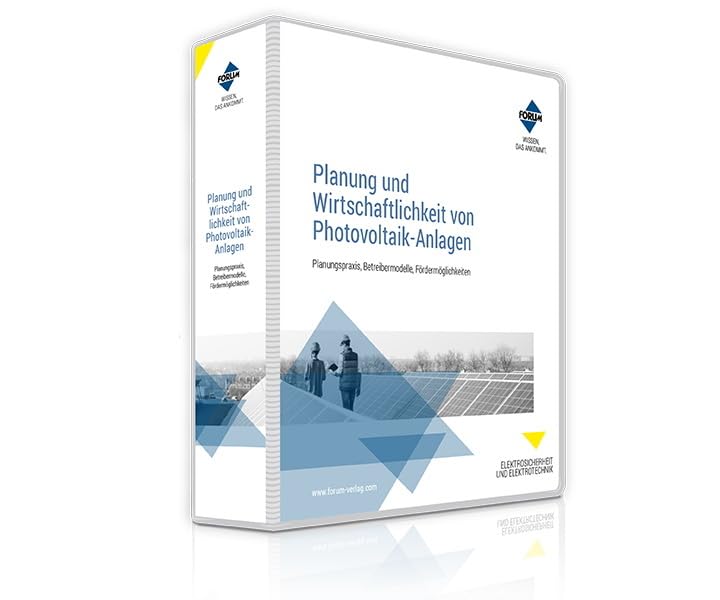 Handbuch Planung und Wirtschaftlichkeit von Photovoltaik-Anlagen: Planungspraxis, Betreibermodelle, Fördermöglichkeiten
