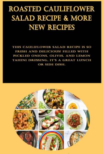 Roasted Cauliflower Salad Recipe & More New Recipes: This cauliflower salad recipe is SO fresh and delicious! Filled with pickled onions, olives, and ... dressing, it's a great lunch or side dish.