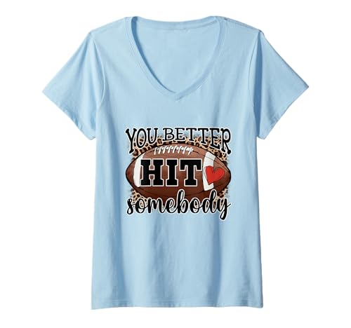 Womens You Better Hit Somebody Game Day Football Season for Moms V-Neck T-Shirt