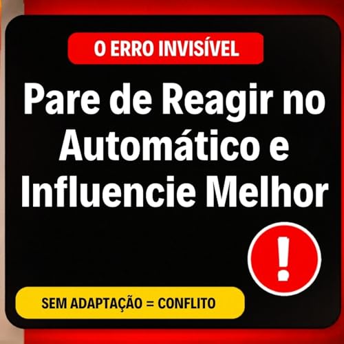 O erro invis&iacute;vel que destr&oacute;i sua comunica&ccedil;&atilde;o no trabalho