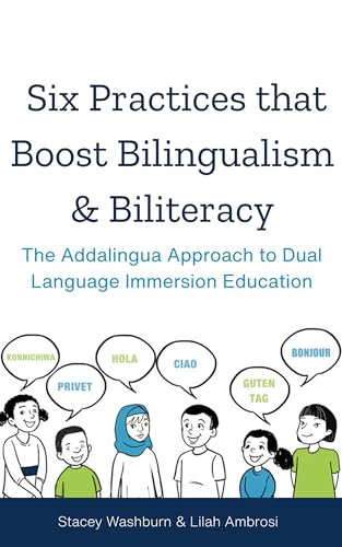 Six Practices that Boost Bilingualism and Biliteracy: The Addalingua Approach to Dual Language Immersion Education