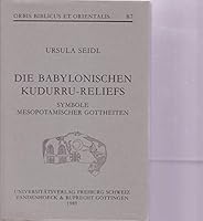 Die Babylonischen Kudurru-Reliefs: Symbole Mesopotamischer Gottheiten 3727806036 Book Cover