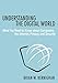 Understanding the Digital World: What You Need to Know about Computers, the Internet, Privacy, and Security