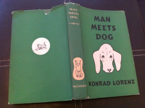 Man meets dog / Konrad Z. Lorenz; translated by... B001OXTNJQ Book Cover