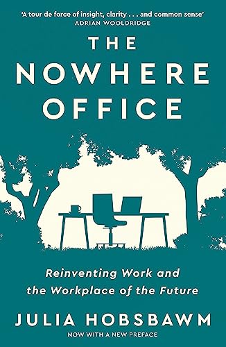 Basic Books The Nowhere Office Reinventing Work and the Workplace of the Future.
