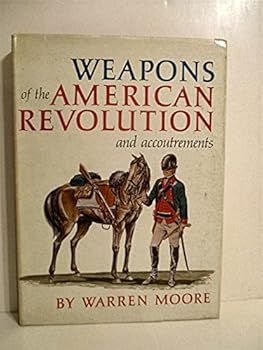 Weapons of the American Revolution...and accoutrements