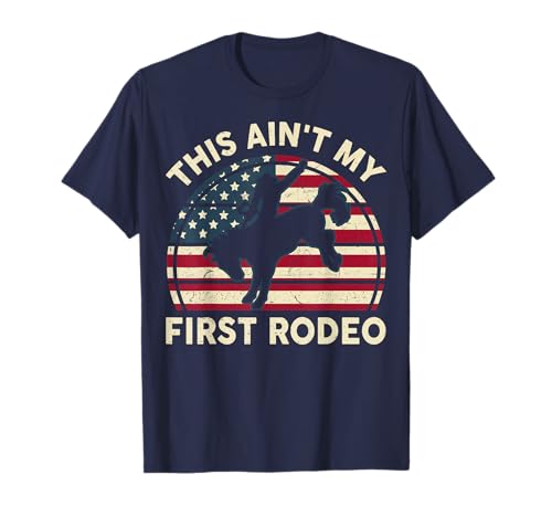 Cowboy Western This Aint My First Rodeo Funny Horse Riding T-Shirt