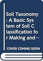 Soil Taxonomy: A Basic System of Soil Classification for Making & Interpreting Soil Surveys 0471800090 Book Cover