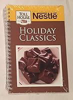 Nestle Toll House Holiday Classics Cookbook 1450870759 Book Cover