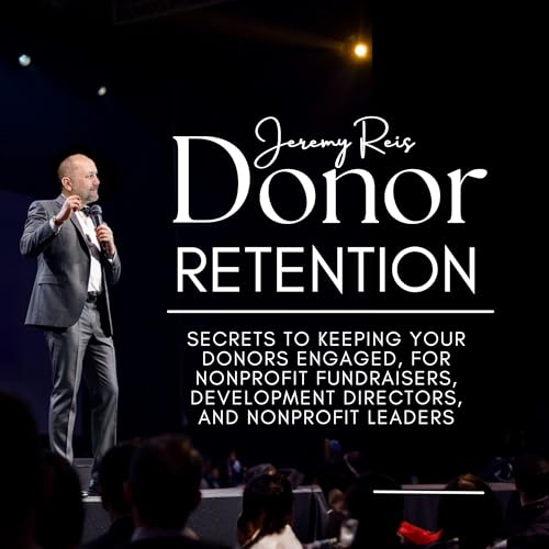 [Donor Retention] [START HERE] Episode 1: Why is Donor Retention So Important?